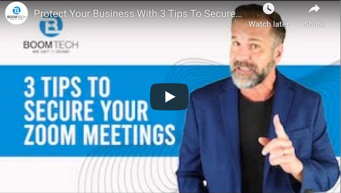 Protect Your Zoom Meetings From Hackers Boomtech It Inc Protect Your Zoom Meetings From Hackers Boomtech It Inc