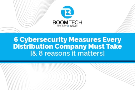 6 Cybersecurity Measures Every Distribution Company Must Take [& 8 reasons it matters] 6