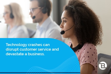 technology crashes can distrupt customer service