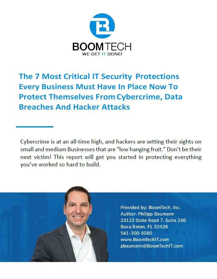 The 7 Most Critical IT Security Protections Every Business Must Have In Place Now