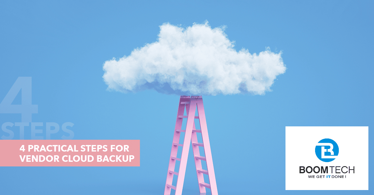 4 Practical Steps for Vendor Cloud Backup